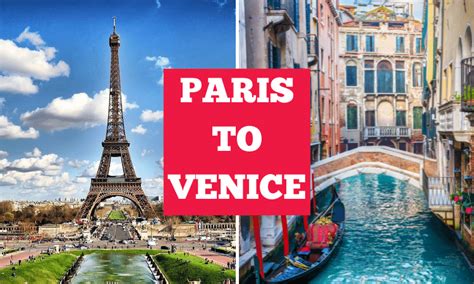 How to get from Paris to Venice by plane, train, bus or car.